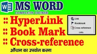 How to use Hyperlink, Book mark & Cross-reference options in MS Word