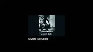 skylord last words...before death... #RIP SKYLORD 🙏