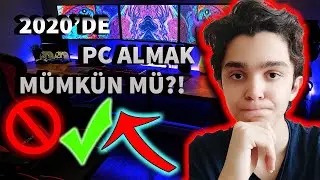 2020'DE PC ALMAK | MÜMKÜN DEĞİL!! | HAYALLERİM SUYA DÜŞTÜ!! | PC ALIRKEN NELERE DİKKAT EDİLMELİ?
