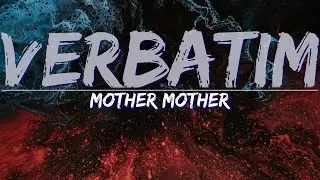 Mother Mother - Verbatim (Lyrics) - Full Audio, 4k Video