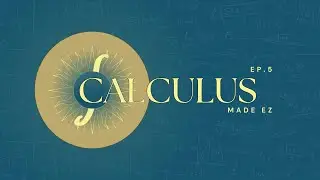 Calculus | EP 5 | Made EZ | MIN
