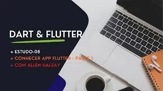 Estudo - 08 - Conhecer App Flutter - Parte 1