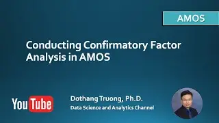 Structural Equation Modeling and AMOS - Conducting Confirmatory Factor Analysis (CFA) in AMOS