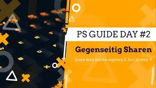 GEGENSEITIG SHAREN ? 🔴KANN MAN SEINEN EIGENEN 2. ACCOUNT SHAREN ?✅ PS GUIDE DAY #2