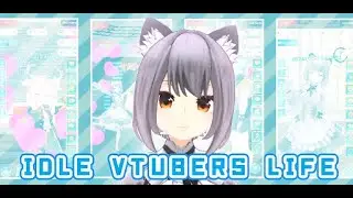 Idle Vtubers life