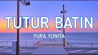 Tutur Batin - Yura Yunita (Lirik)