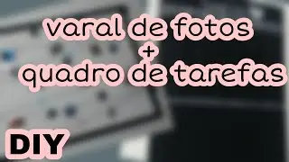 DIY: Varal de fotos + Quadro de tarefas