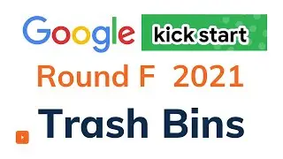 Trash Bins Editorial | Google Kickstart Round F 2021 | Solution with Explanation | English, C++ Code