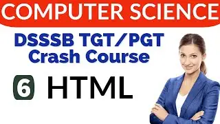 HTML full course | Computer science crash course | DSSSB TGT and PGT Computer Science
