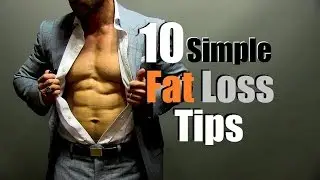10 Simple Fat Loss Tips (6 Pack Secrets)