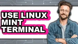 How to Use Linux Mint Terminal - Full Guide