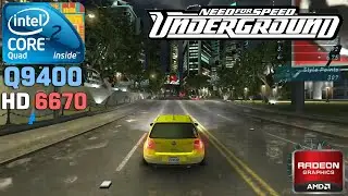 Need for Speed Underground - Core 2 Quad Q9400 + HD 6670 1GB