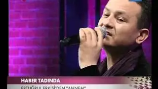 ERTUĞRUL ERKİŞİ TRT HABER   ANNEM