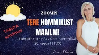 TASUTA: Tere hommikust Maailm. Täna tuleb suurpärane päev. 26.02.2023