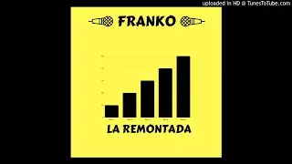 Franko - La remontada (Freestyle)