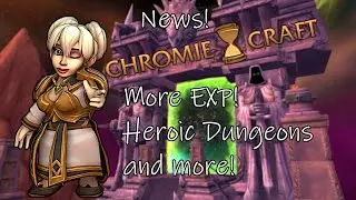 Chromiecraft Update: More Exp, Heroic Dungeons, PvP Gear, and More!