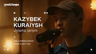 Kazybek Kuraiysh | Жылама жаным | Yeski Taspa