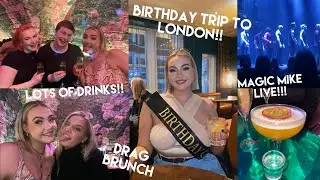 WEEKEND AWAY IN LONDON :)  magic mike live & drag brunch!!