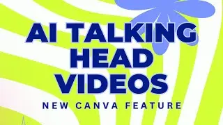 CANVA AI TALKING HEAD VIDEOS