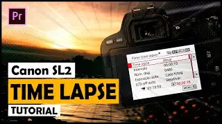 Como fazer TIME LAPSE com Canon SL2 + Premiere Pro | Nascer do Sol