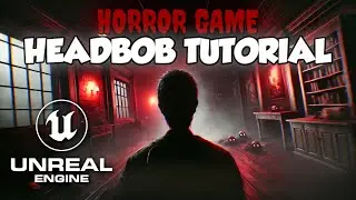 Realistic Headbob Tutorial | Horror Game Series Part 11 | Unreal Engine 5