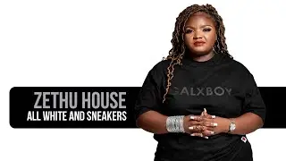 Zethu in the mix! | Zethu All White and Sneakers | House 22