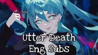 【Kou Feat. Hatsune Miku】Utter Death (English Subs)