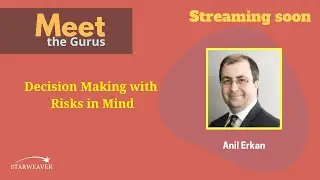 🔴 Live: Decision Making with Risks in Mind - Anil Erkan - #MeettheGurus - Starweaver