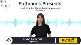 Marketing for Digital Asset Management Software | Iryna Drochak from Pics.io