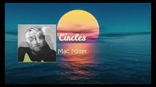 Circles [LoFi]- Mac Miller