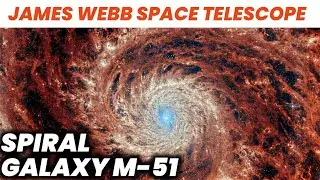 NASA's James Webb Space Telescope captures Spiral Galaxy M-51