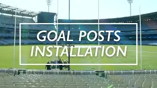 Installing the Goal Posts | Timelapse