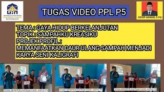 TUGAS VIDEO P5 - TEMA GAYA HIDUP BERKELANJUTAN - MEMBUAT KOLASE KALIGRAFI DARI DAUN KERING