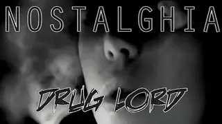 NOSTALGHIA - DRUG LORD