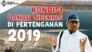 WAJIB TAHU! Ini Dia Kondisi Terbaru Danau Tiberias 2019