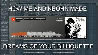 how 'dreams of your silhouette' by whyhaze was made