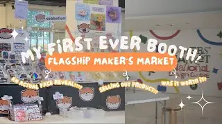 My first booth ever??? + how much I made and all the prep I had to do | Flagship Maker's Market Vlog