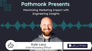 Maximizing Marketing Impact with Engineering Insights | Kyle Lacy from Jellyfish