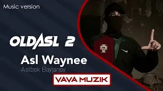Asl Wayne - Oldasl 2 (Music version) 2024