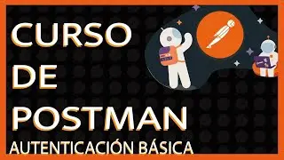 11. curso de POSTMAN - Autenticación Básica