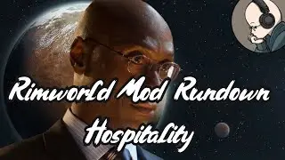 Hospitality - Rimworld Mod Rundown [1.5]