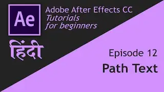 Adobe After Effects | Basic course | Episode 12 | Path text in Hindi