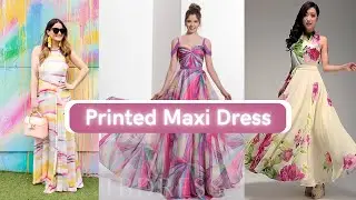 Printed Maxi Dress Collection  | Must see | FashCo |