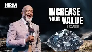 Increase Your Value | Rev SC Mathebula | 18 May 2025