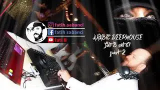 Arabic Deep House 2020 / fati B #61