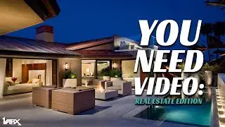 You Need Video: Real Estate Edition