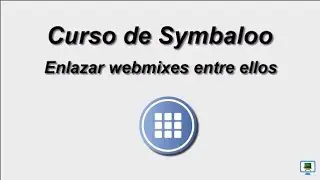 CURSO DE SYMBALOO (2017)   4.2c Enlazar webmixes entre ellos