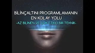 Bilinçaltını Programlamanın En Kolay Yolu