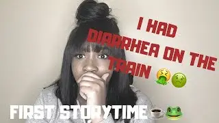 STORYTIME:I HAD DIARRHEA ON THE TRAIN🤮