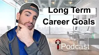 #90 - How To Make Progress On Your Long-Term Career Goals